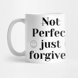 Not Perfect Just Forgiven T-Shirts Mug